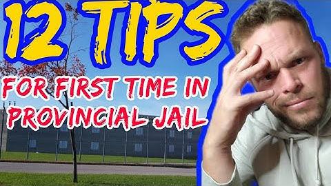 Canadian Prison.  12 Tips for your First sentence in Provincial Jail.
