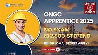 ONGC Apprentice Recruitment 2025 | No Exam ✅ No Interview ✅ 2025 Apprentice