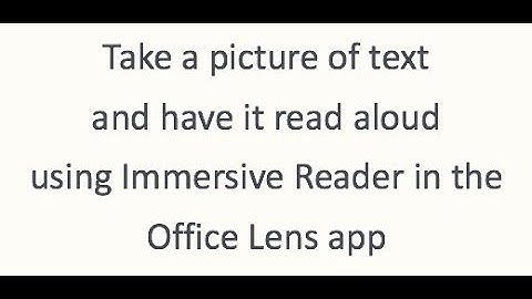 Office Lens App - Immersive Reader