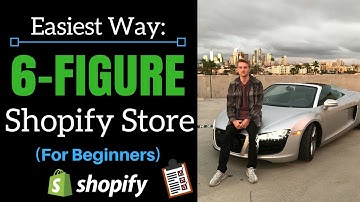 The Fastest Way To Build A 6-Figure Shopify Store (Beginner Friendly)