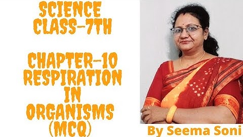 Science Class-7th Chapter-10 Respiration in Organisms(MCQ)