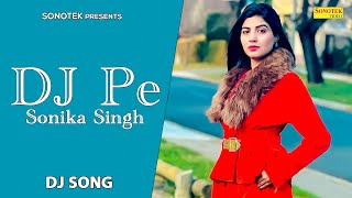 Dj Pe | Sonika Singh | Teena PanchalNew Haryanvi Songs Haryanavi 2023 | Sonotek Gold