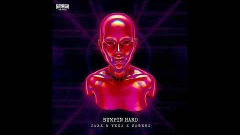 Jaxx & Vega x SaberZ - Bumpin