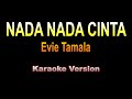 Evie Tamala - NADA NADA CINTA | Karaoke Version