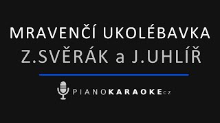 Z. Svěrák a J. Uhlíř - Mravenčí ukolébavka | Piano Karaoke Instrumental