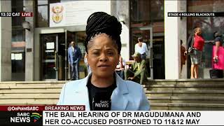 The bail hearing of Dr Magudumana and her co-accused postponed to 11th & 12th May