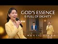 English Christian Song | &quot;God&#39;s Essence Is Full of Dignity&quot;