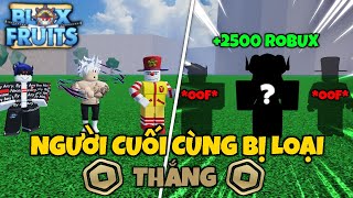  MINI GAME: NGƯỜI CUỐI CÙNG BỊ LOẠI ĐƯỢC 2500 ROBUX TRONG BLOX FRUITS?!