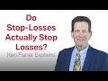 Do stoplosses actually stop losses fisher investments founder ken fisher debunks the belief