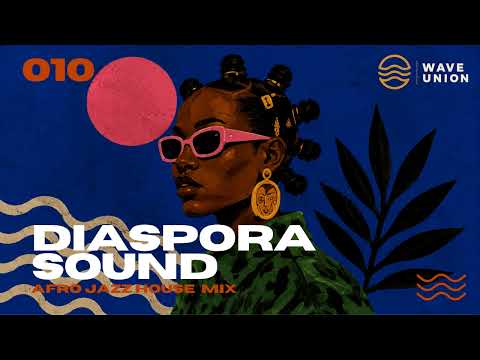 Afro Jazz House Mix - DIASPORA SOUND 010 | Deep Organic Elevation | Study & Chill