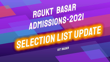 RGUKT BASAR ADMISSIONS-2021 | IIIT BASAR 2021 || |RGUKT BASAR-2021 || IIIT BASAR SELECTION LIST 2021