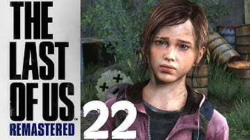 The Last of Us Remastered Walkthrough Part 22 [PS4][1080p] X_x