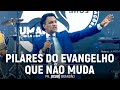 Pilares do Evangelho Que Não Muda | Pr. Josué Brandão