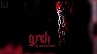 Greh - Thy Breath Not Mine (Single in 4K)