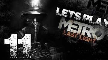 Metro : Last Light - Playthrough Part 11 - Anna?