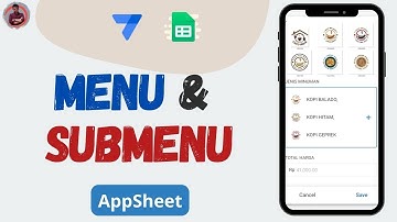 45. Menampilkan Menu dan Submenu di AppSheet