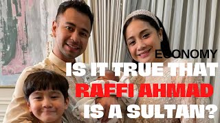 ECONOMY Is it true that Raffi Ahmad is a Sultan AlmanMulyana1983 RansEntertainment