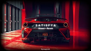 Imran Khan ~ Satisfya - Slowed + Reverb🥀 | proxylofi