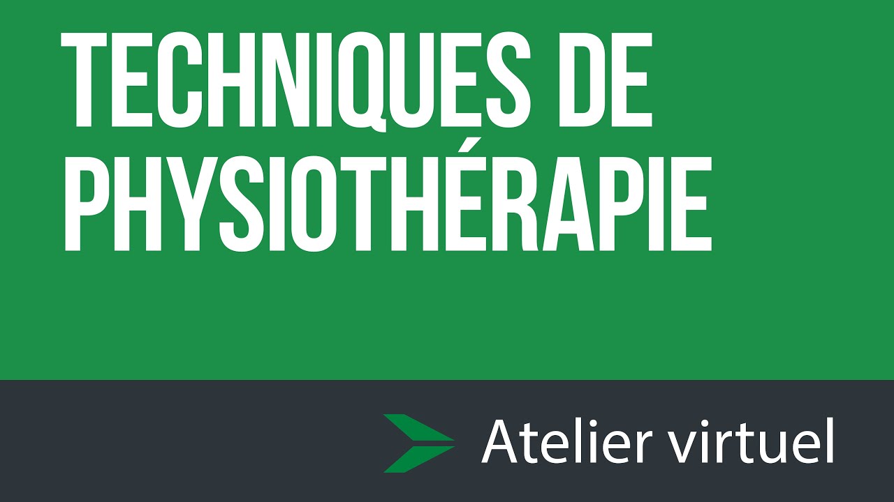 Techniques de physiothérapie - Atelier d'exploration virtuel