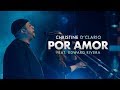 Christine D'Clario (Ft. Edward Rivera) - Por Amor