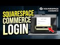 How to login to Squarespace Commerce - Easy Tutorial