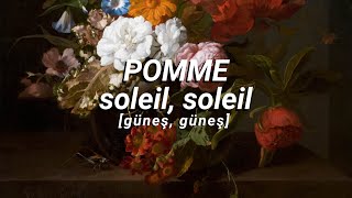 POMME - soleil, soleil | Türkçe Çeviri