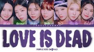 Vignette de la vidéo "PURPLE KISS (퍼플키스) – Love Is Dead Lyrics (Color Coded Han/Rom/Eng)"