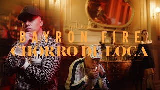 Bayron Fire - Chorro De Loca (Video Oficial)