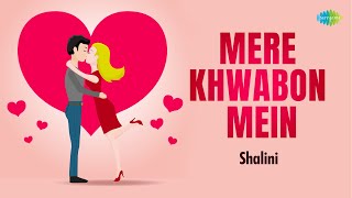 Mere Khwabon Mein  Shalini  Popular Hindi  Recreation  Saregama Open Stage