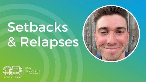 Setbacks & Relapses