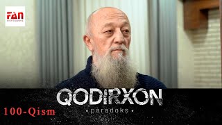 : PARADOKS Qodirxon 6-mavsum 100-QISM