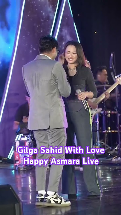 Gilga sahid/Happy Asmara/Love