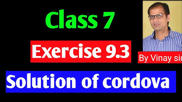 Class 7 Exercise 9.3 | solutions of cordova | maths by Vinay sir