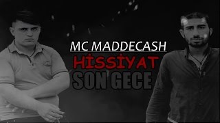 Mc Maddecash - Hissiyat ( Son Gece ) 2017  Resimi