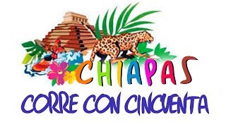 Vignette de la vidéo "Chiapas - Corre Con 50"