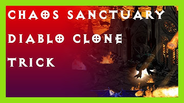 Diablo Clone Chaos Sanctuary Trick - Diablo 2