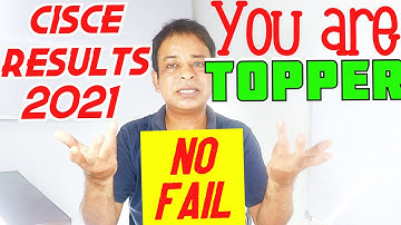 ICSE/ISC 2021 Board Results Out-How CISCE will Decide ICSE/ISC 2021 Toppers,No Fail in ICSE/ISC 2021