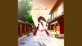 Look At Me (feat. 東北きりたん)