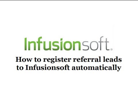Infusionsoft How to Automatically Register Referral Leads