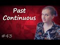 43 Past Continuous - прошедшее длительное время, Past Progressive