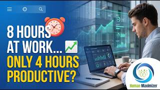 What If Your Team Works 8 Hours but Is Productive for Only 4 | Productivity Lens | Human Maximizer