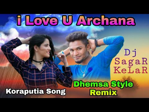 I love you Archana Dj Sagar 6301613050 Koraputia Desia Dj Remix