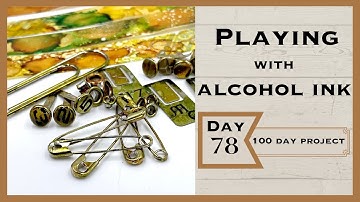 DAY 78 - PLAYING WITH ALCOHOL INK - AGED TAPE AND EMBELLISHMENTS #the100dayproject #junkjournalideas