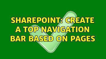 Sharepoint: Create a top navigation bar based on pages (2 Solutions!!)
