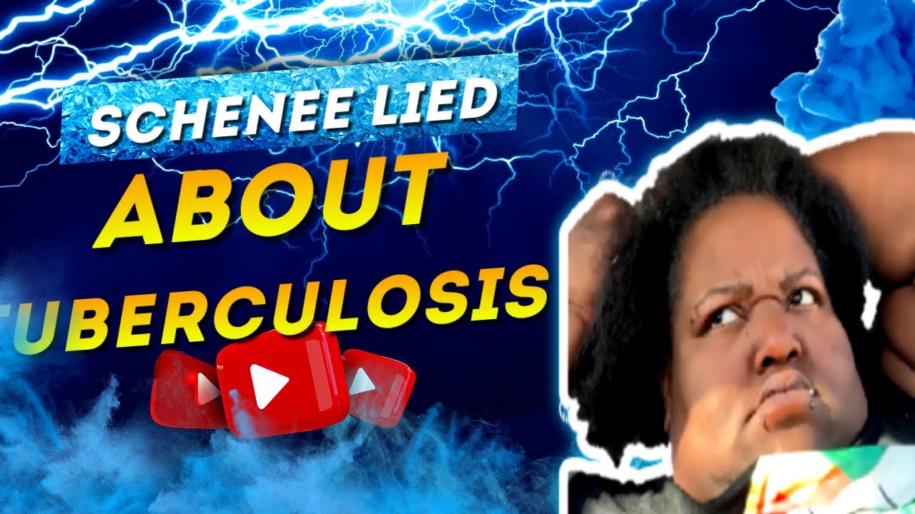 SCHENEE ADMITS SHE NEVER HAD TB! 