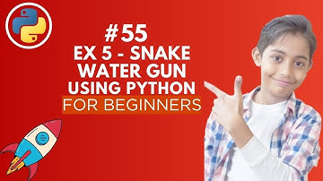Exercise 5 - Snake Water Gun | Python Tutorial - Day #55
