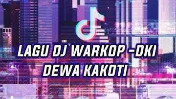 DJ WARKOP -DKI VIRAL TIKTOK||DEWA KAKOTI NEW!!!