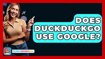 Does DuckDuckGo Use Google? - SearchEnginesHub.com