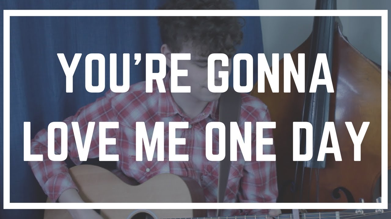You're Gonna Love Me One Day Brent Hickson Acoustic Cover UK