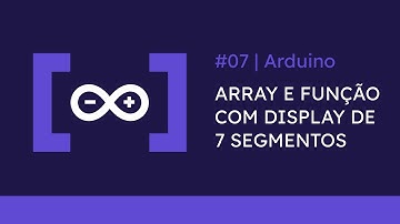 [07] Usando arrays e criando funções com o display de 7 segmentos